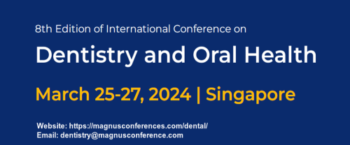 8th Edition of International Conference on Dentistry and Oral Health  (Dental 2024)