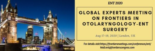Global Experts Meeting on Frontiers in Otolaryngology-ENT Surgery 2020