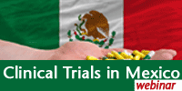 Clinical Trials in Mexico - Webinar - January 28, 2015 - 4:00– 7:15 pm CET